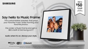 Samsung music frame with info about pre ordering and $50 credit