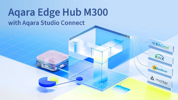 Aqara Launches Edge Hub M300 with Studio Connect