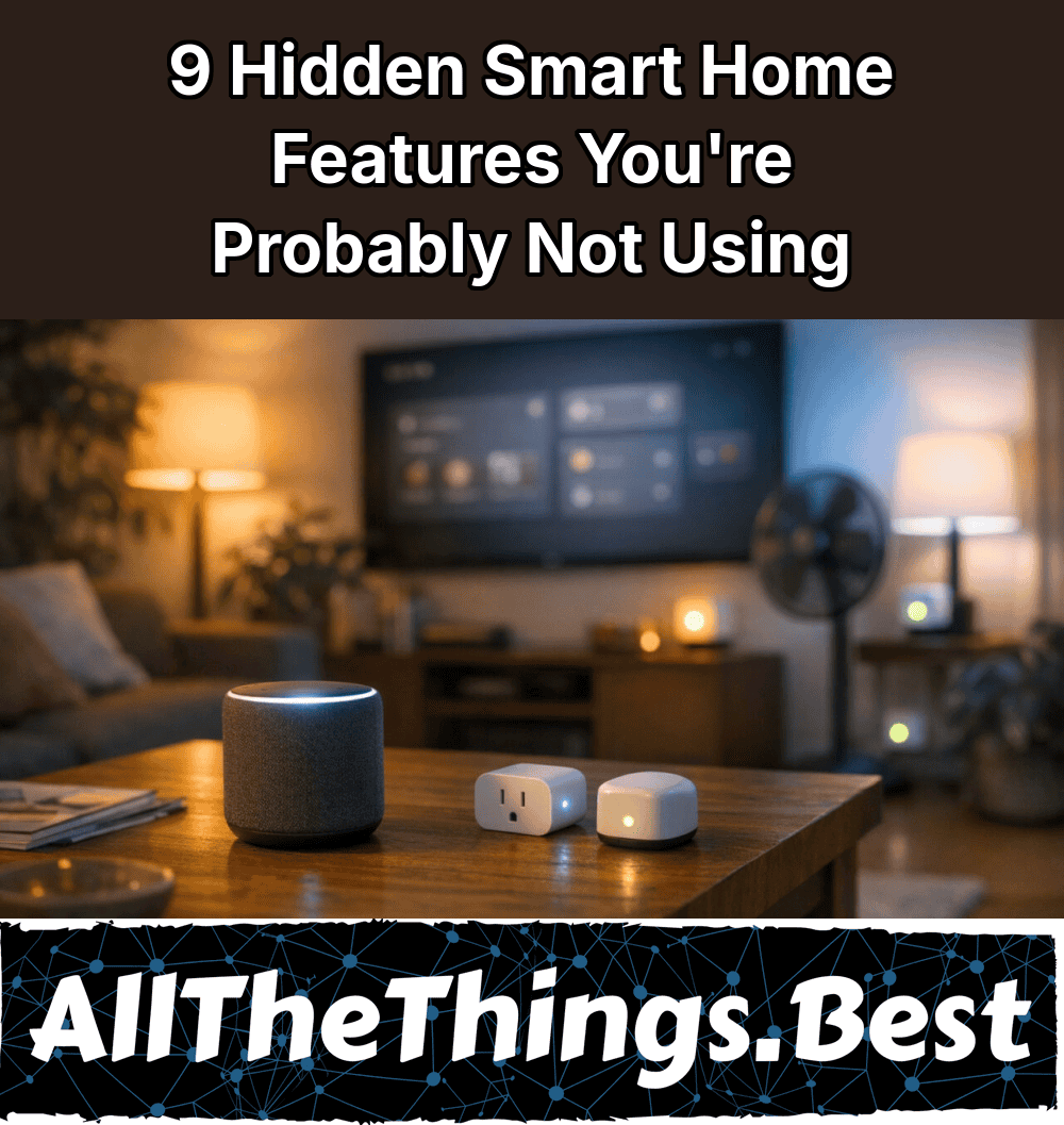 9 Hidden Smart Home Features You're Probably Not Using
